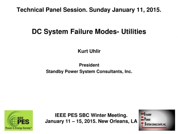 Technical Panel Session. Sunday January 11, 2015. DC System Failure Modes- Utilities