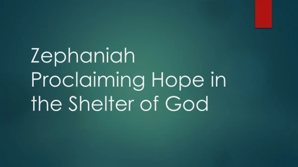 Zephaniah Proclaiming Hope in the Shelter of God