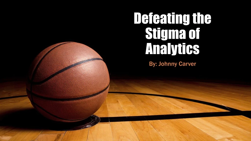 defeating the stigma of analytics