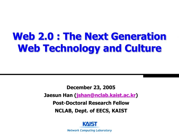 Web 2.0 : The Next Generation Web Technology and Culture