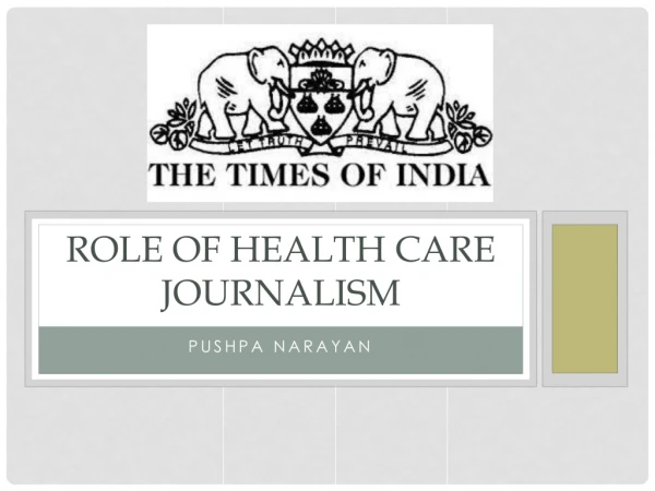 ROLE OF HEALTH CARE JOURNALISM