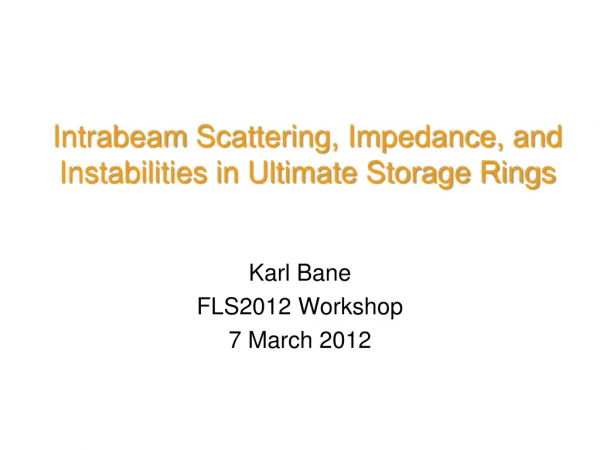 Intrabeam Scattering, Impedance, and Instabilities in Ultimate Storage Rings