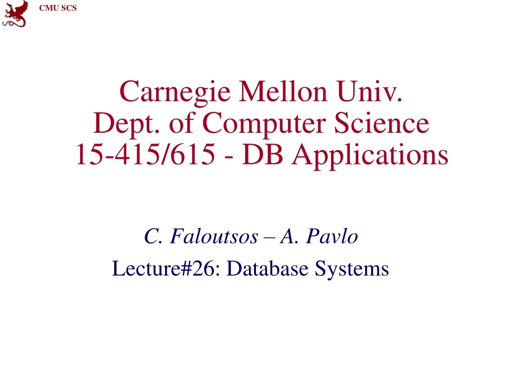 carnegie mellon univ dept of computer science 15 415 615 db applications