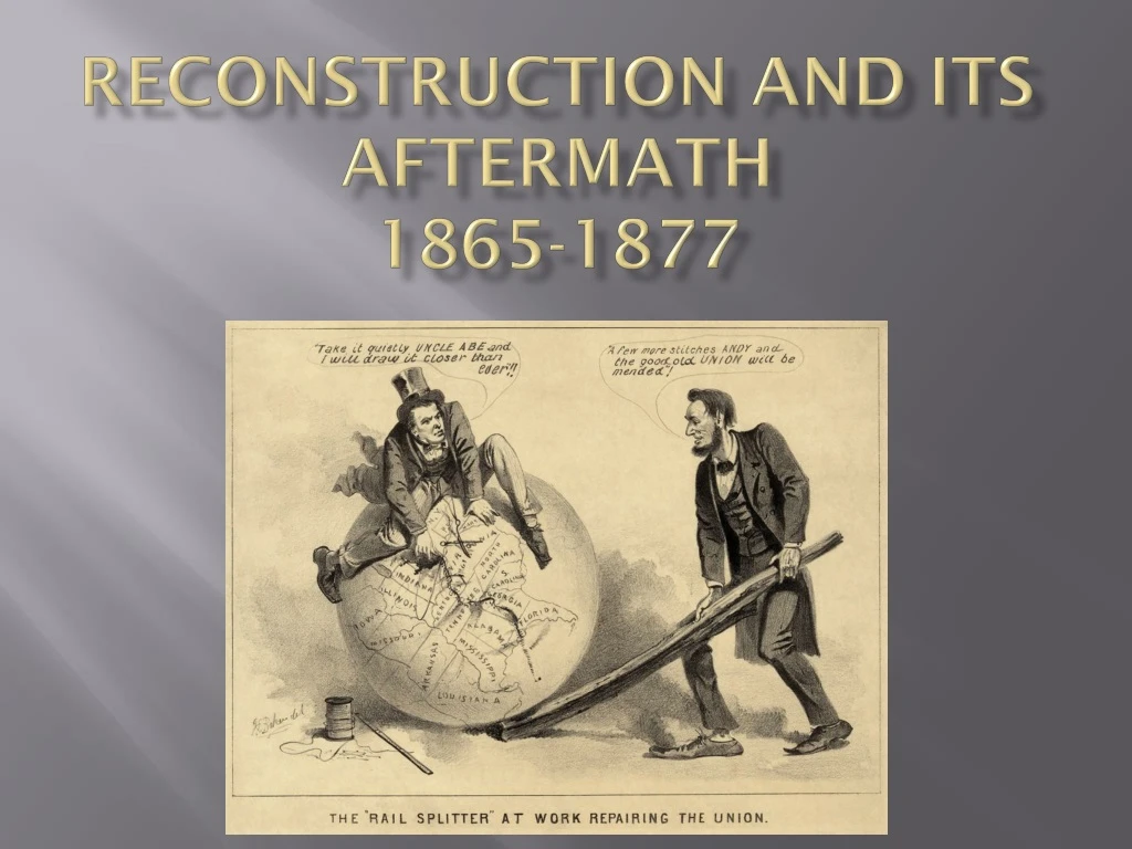 reconstruction and its aftermath 1865 1877