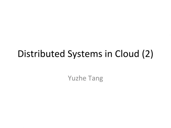 Distributed Systems in Cloud (2)