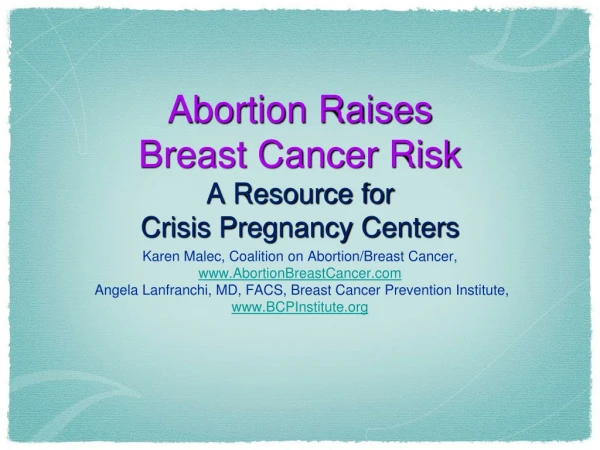 Abortion Raises Breast Cancer Risk A Resource for Crisis Pregnancy Centers