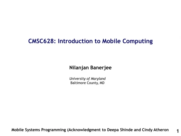 CMSC628: Introduction to Mobile Computing