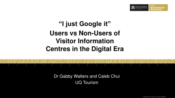 “I just Google it” Users vs Non-Users of Visitor Information Centres in the Digital Era