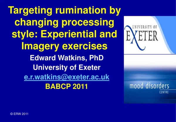 Targeting rumination by changing processing style: Experiential and Imagery exercises