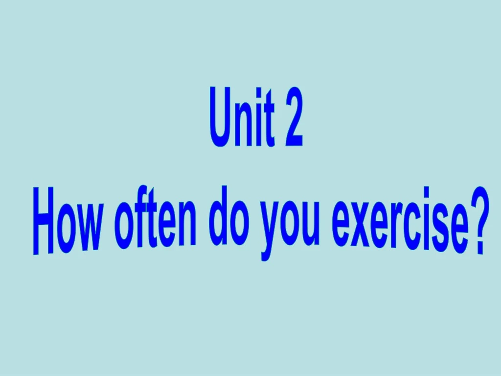unit 2 how often do you exercise