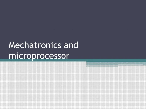 Mechatronics and microprocessor