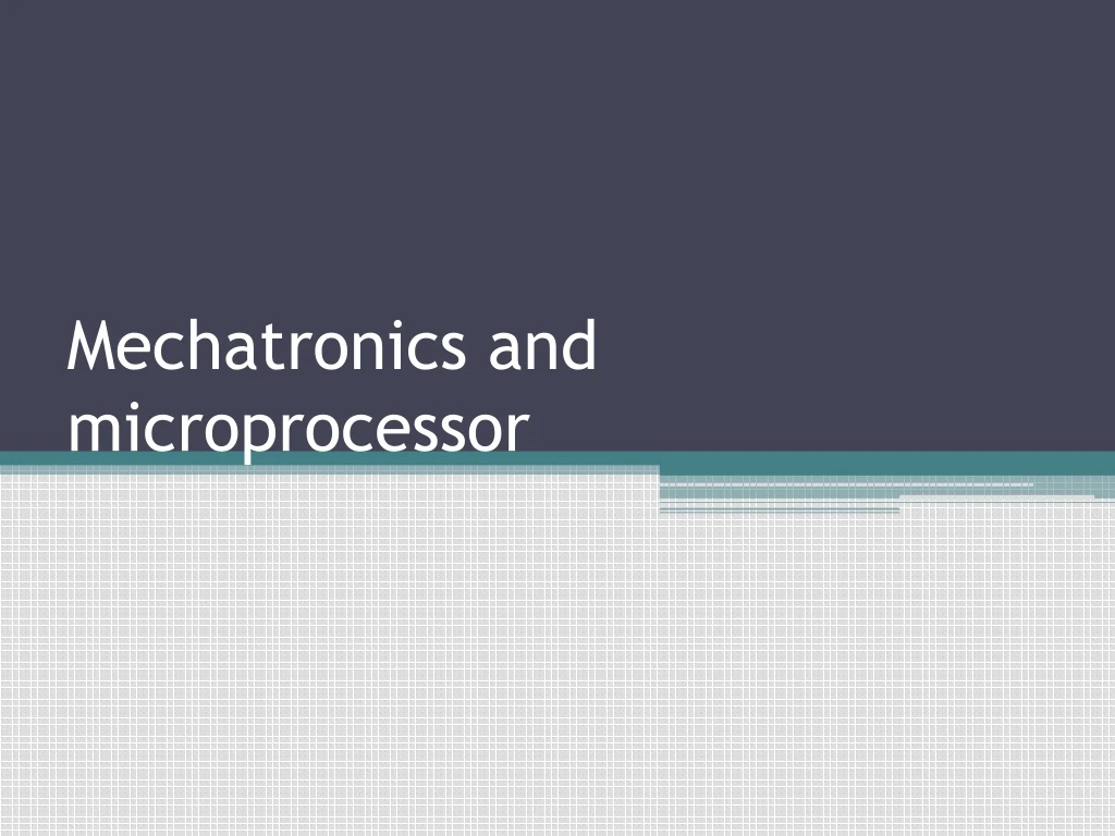 mechatronics and microprocessor