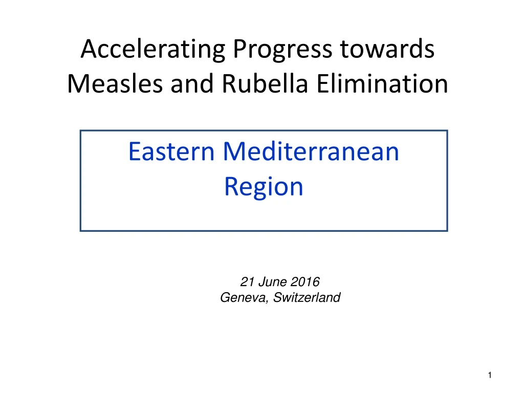 accelerating progress towards measles and rubella elimination