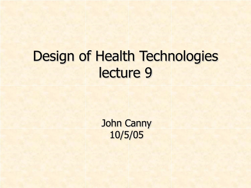 design of health technologies lecture 9