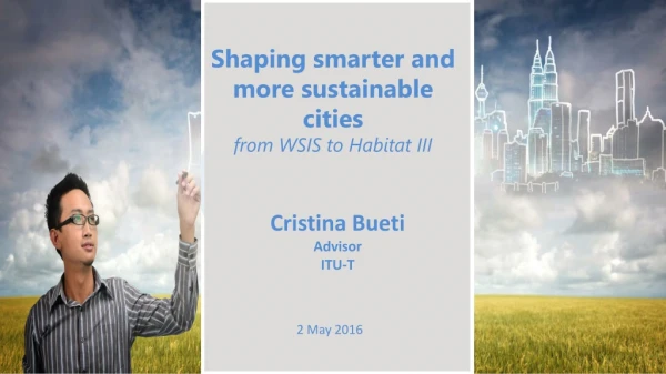 Shaping smarter and more sustainable cities from WSIS to Habitat III