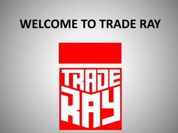 WELCOME TO TRADE RAY