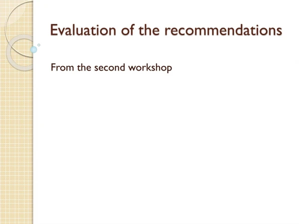 Evaluation of the recommendations