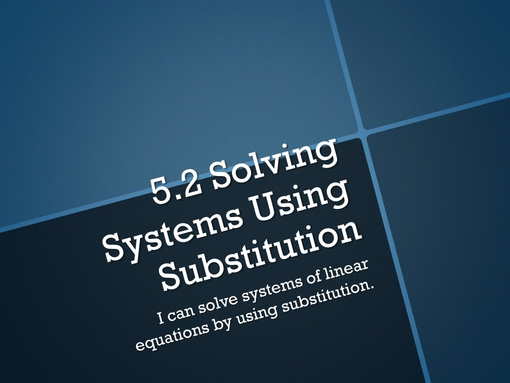 5 2 solving systems using substitution