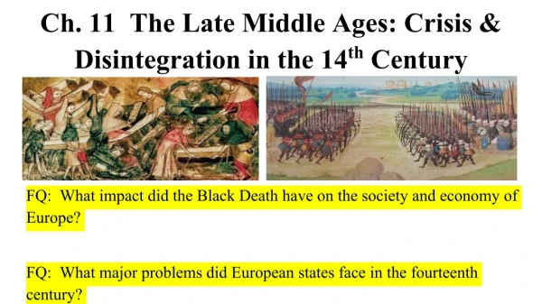 Ch. 11 The Late Middle Ages: Crisis &amp; Disintegration in the 14 th Century