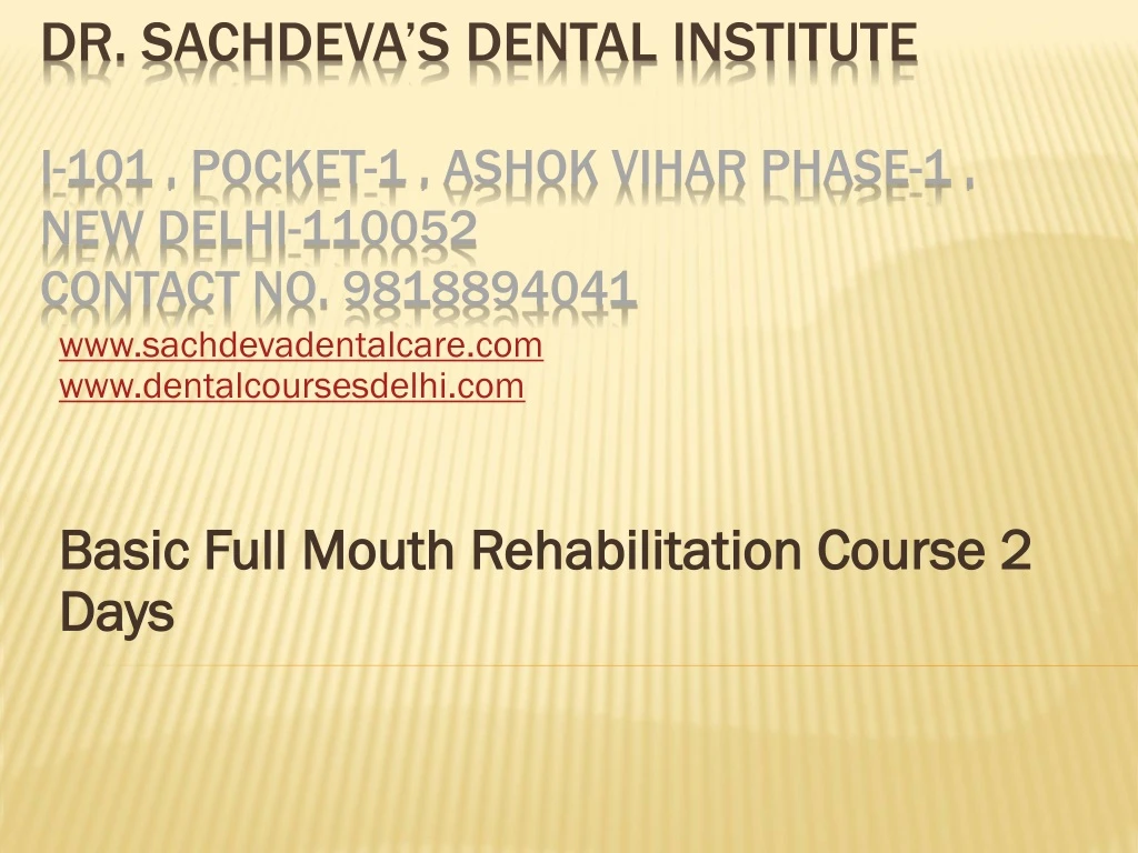 www sachdevadentalcare com www dentalcoursesdelhi com basic full mouth rehabilitation course 2 days