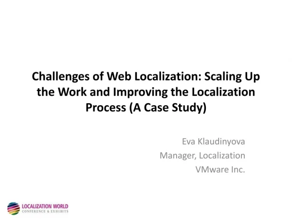 Eva Klaudinyova Manager, Localization VMware Inc.