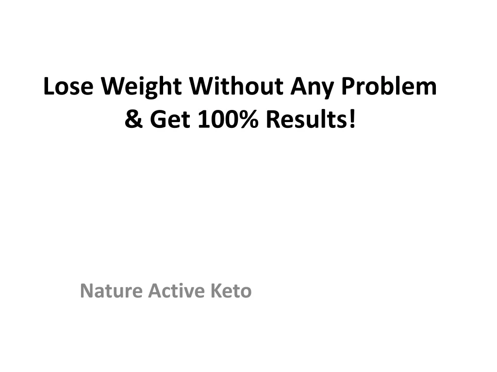 lose weight without any problem get 100 results