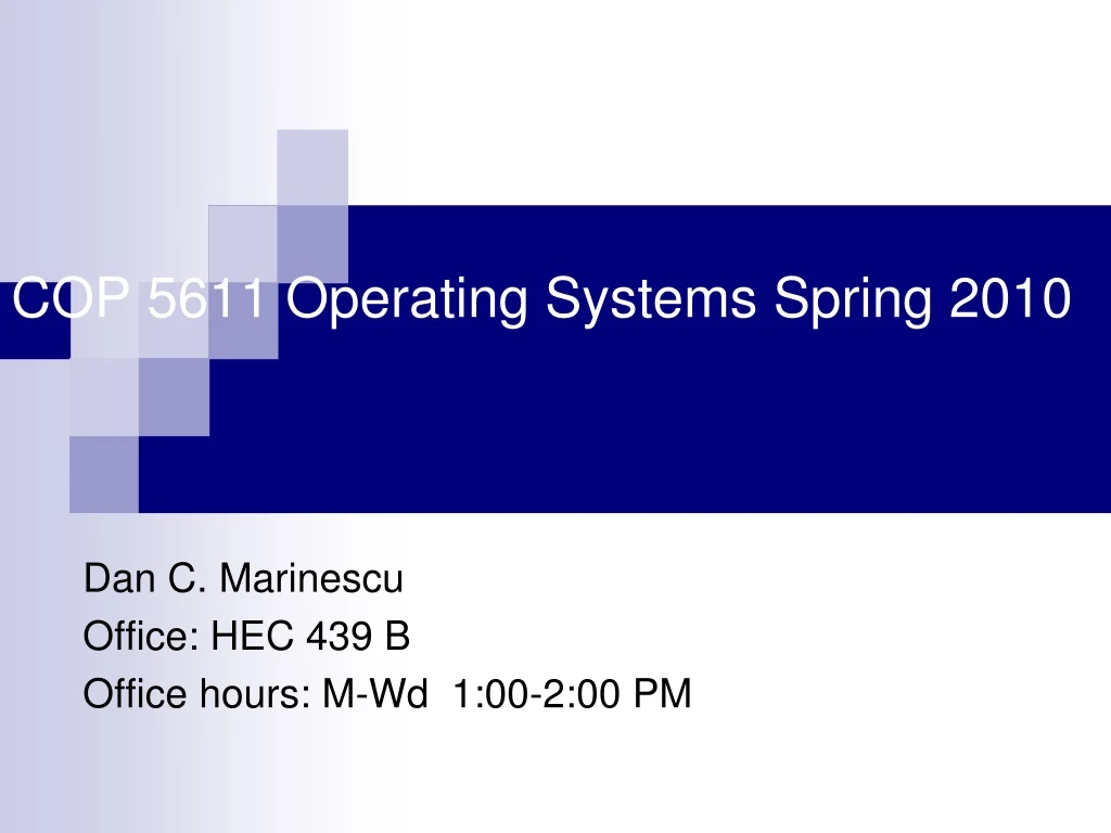 cop 5611 operating systems spring 2010