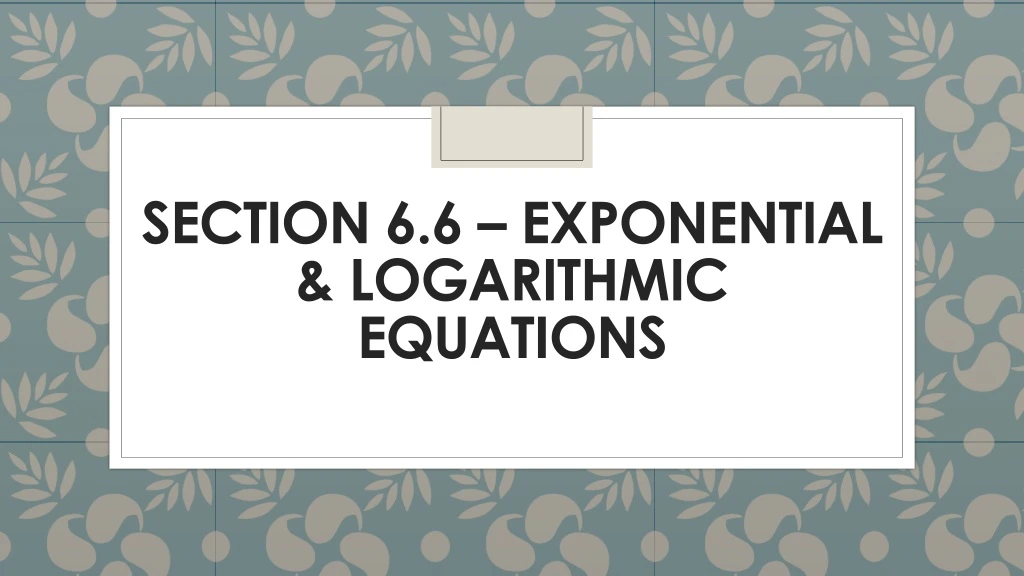section 6 6 exponential logarithmic equations