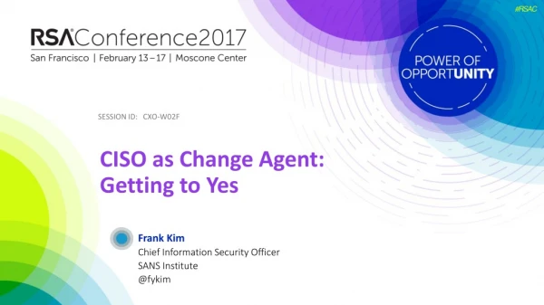CISO as Change Agent: Getting to Yes