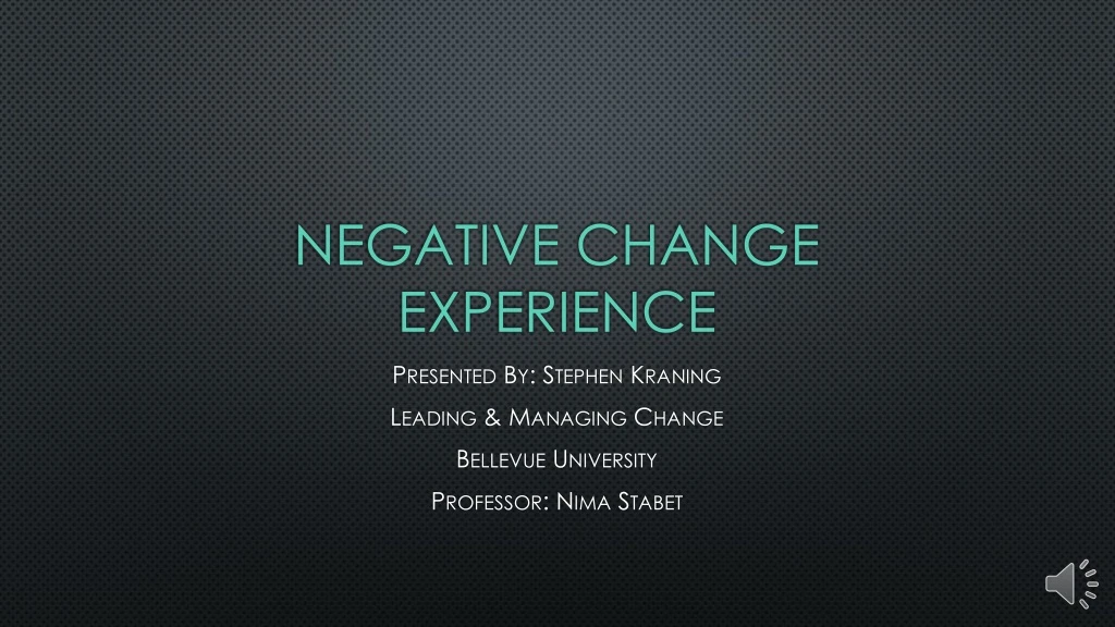 negative change experience