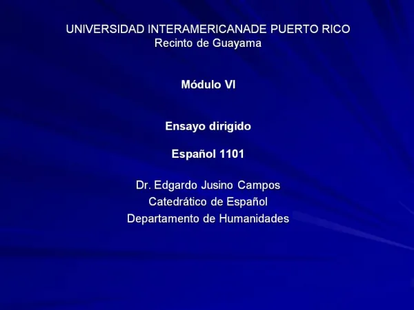 UNIVERSIDAD INTERAMERICANADE PUERTO RICO Recinto de Guayama M dulo VI Ensayo dirigido Espa ol 1101