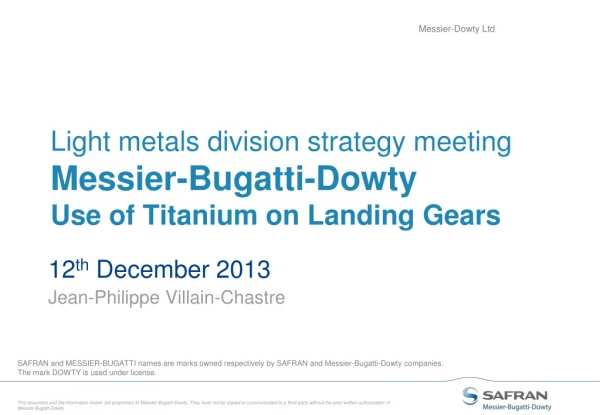 Light metals division strategy meeting Messier-Bugatti-Dowty Use of Titanium on Landing Gears