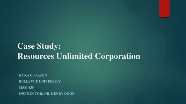 Case Study: Resources Unlimited Corporation