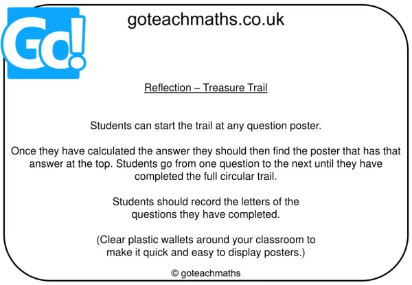 Reflection – Treasure Trail Students can start the trail at any question poster.