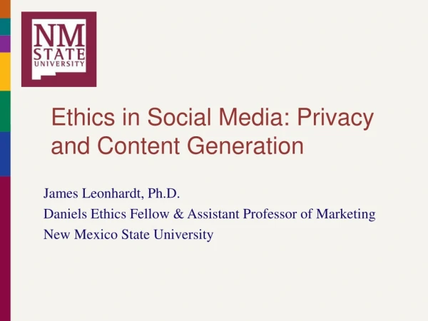 Ethics in Social Media: Privacy and Content Generation