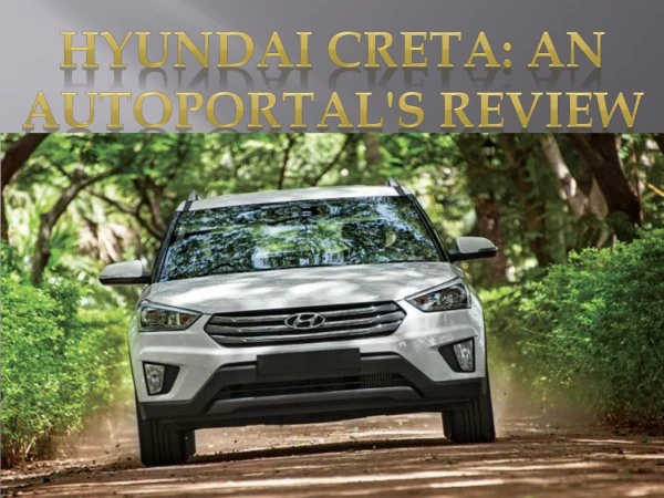 Hyundai Creta : An Autoportal's Review