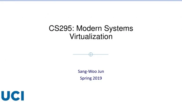 CS295: Modern Systems Virtualization