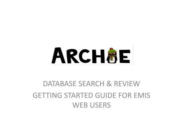 DATABASE SEARCH &amp; REVIEW GETTING STARTED GUIDE FOR EMIS WEB USERS