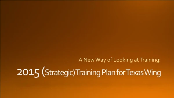 2015 ( Strategic) Training Plan for Texas Wing