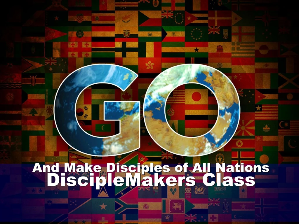 and make disciples of all nations disciplemakers