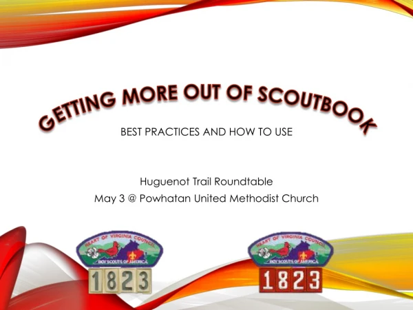 GETTING MORE OUT OF SCOUTBOOK Best Practices and how to use