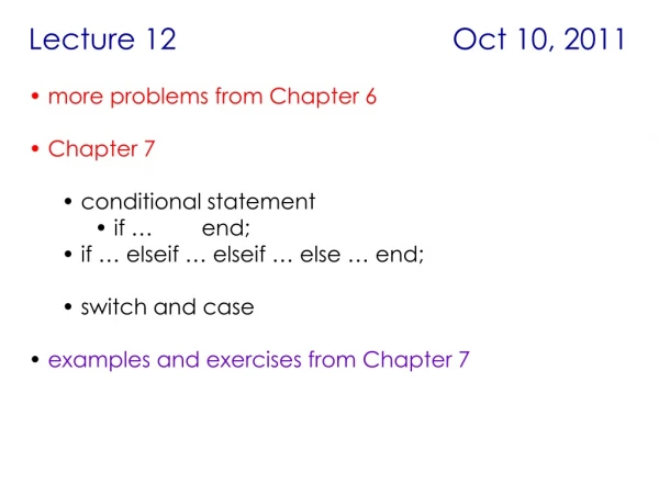 Lecture 12 Oct 10, 2011 more problems from Chapter 6 Chapter 7