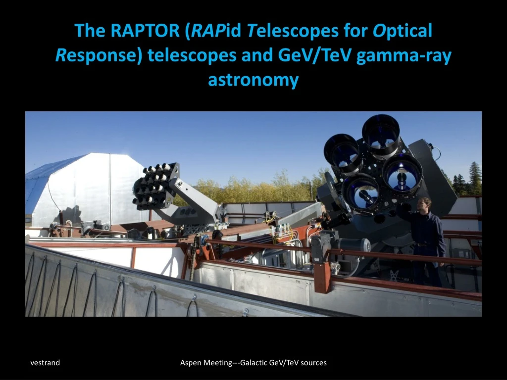 the raptor rap id t elescopes for o ptical r esponse telescopes and gev tev gamma ray astronomy
