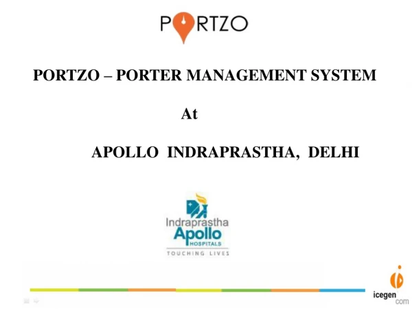 PORTZO – PORTER MANAGEMENT SYSTEM 				 At 		APOLLO INDRAPRASTHA, DELHI