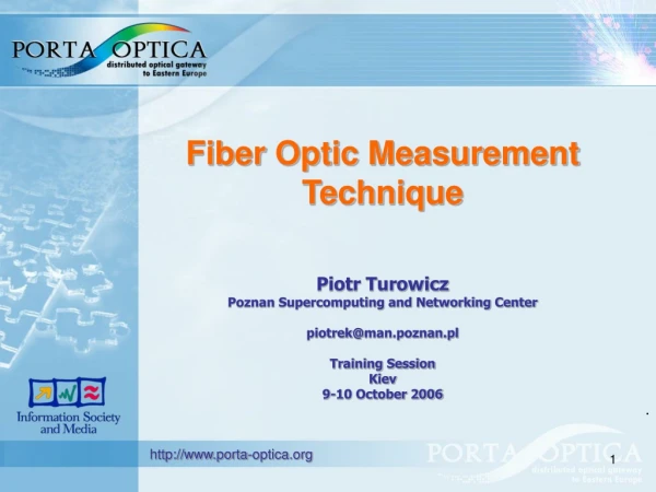 Fiber Optic Measurement Technique Piotr Turowicz Poznan Supercomputing and Networking Center