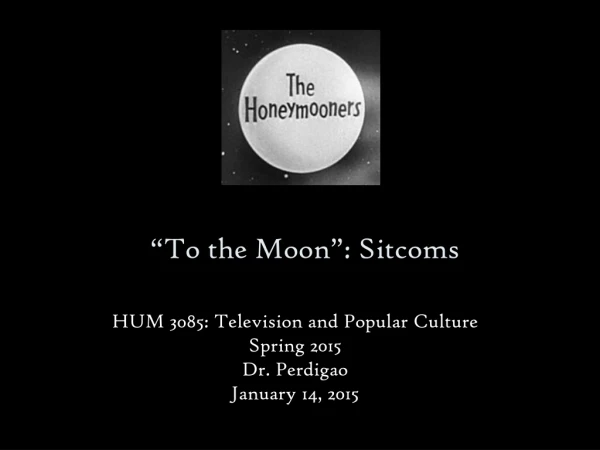 “To the Moon”: Sitcoms