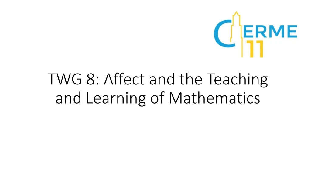 twg 8 affect and the teaching and learning of mathematics