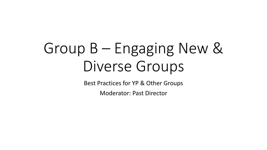 group b engaging new diverse groups
