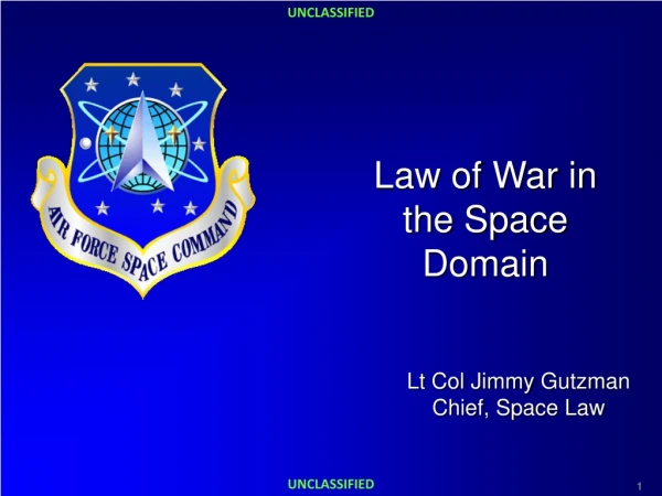 Lt Col Jimmy Gutzman Chief, Space Law