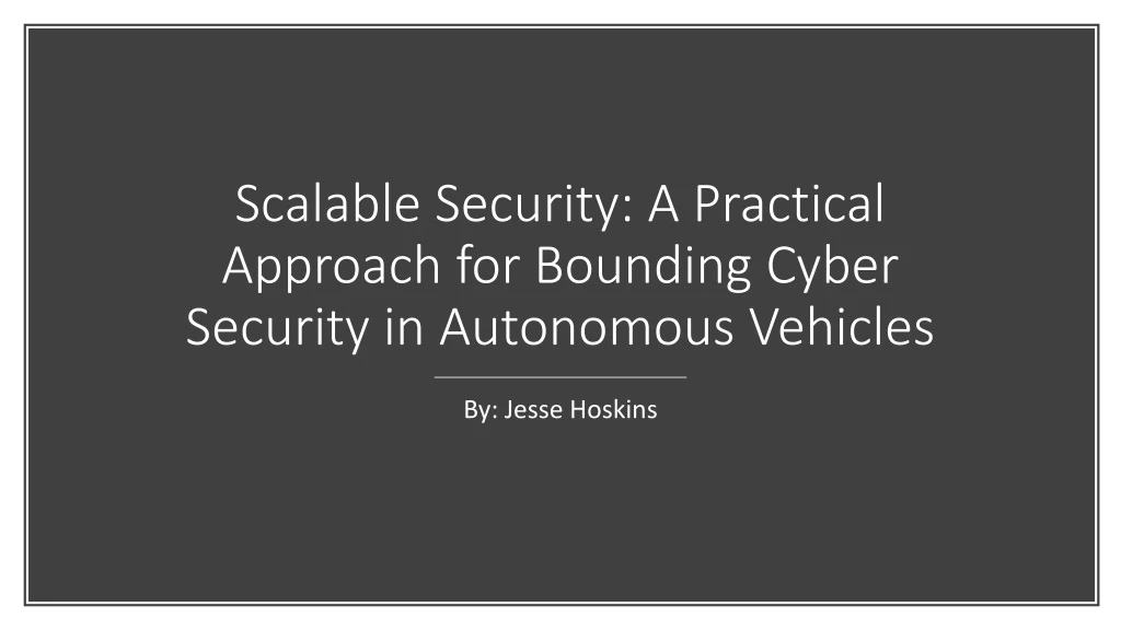 scalable security a practical approach for bounding cyber security in autonomous vehicles